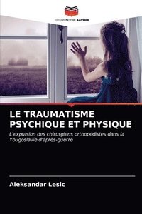 bokomslag Le Traumatisme Psychique Et Physique