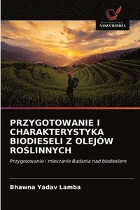 bokomslag Przygotowanie I Charakterystyka Biodieseli Z Olejw Ro&#346;linnych