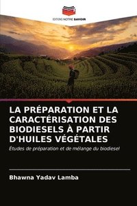 bokomslag La Prparation Et La Caractrisation Des Biodiesels  Partir d'Huiles Vgtales