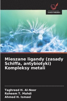 bokomslag Mieszane ligandy (zasady Schiffa, antybiotyki) Kompleksy metali