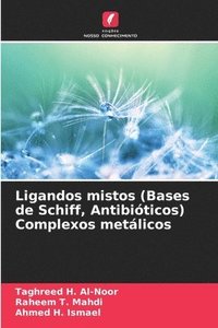 bokomslag Ligandos mistos (Bases de Schiff, Antibióticos) Complexos metálicos