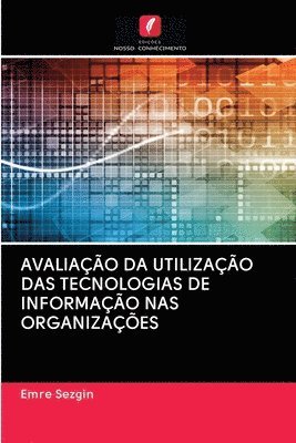 bokomslag Avaliao Da Utilizao Das Tecnologias de Informao NAS Organizaes