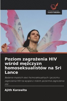 Ajith Karawita - Poziom zagrożenia HIV wśród mężczyzn homoseksualistów na Sri Lance, Häftad