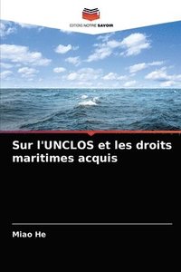 bokomslag Sur l'UNCLOS et les droits maritimes acquis
