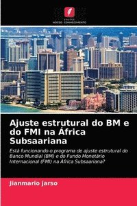 bokomslag Ajuste estrutural do BM e do FMI na frica Subsaariana