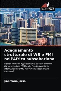 bokomslag Adeguamento strutturale di WB e FMI nell'Africa subsahariana