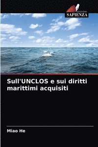 bokomslag Sull'UNCLOS e sui diritti marittimi acquisiti