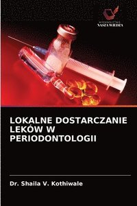 bokomslag Lokalne Dostarczanie Lekw W Periodontologii