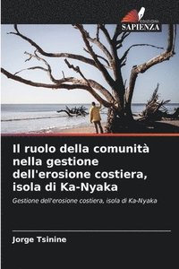 bokomslag Il ruolo della comunità nella gestione dell'erosione costiera, isola di Ka-Nyaka