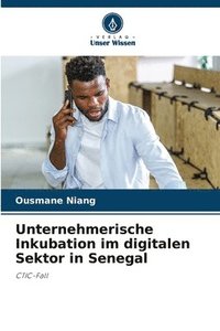 bokomslag Unternehmerische Inkubation im digitalen Sektor in Senegal