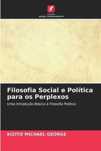 bokomslag Filosofia Social e Poltica para os Perplexos