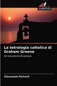 bokomslag La tetralogia cattolica di Graham Greene
