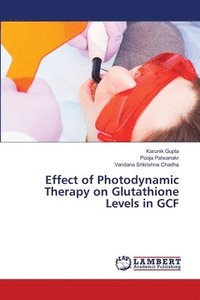 bokomslag Effect of Photodynamic Therapy on Glutathione Levels in GCF