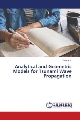 Analytical and Geometric Models for Tsunami Wave Propagation 1