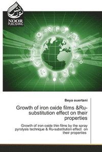 bokomslag Growth of iron oxide films &Ru-substitution effect on their properties