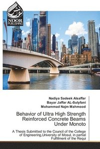 bokomslag Behavior of Ultra High Strength Reinforced Concrete Beams Under Monoto