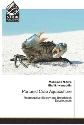 Mohamad N Azra, Mhd Ikhwanuddin - Portunid Crab Aquaculture, Häftad