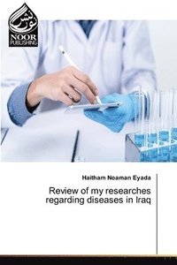 bokomslag Review of my researches regarding diseases in Iraq