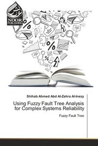 bokomslag Using Fuzzy Fault Tree Analysis for Complex Systems Reliability