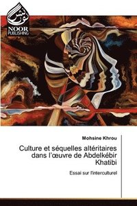 bokomslag Culture et squelles altritaires dans l'oeuvre de Abdelkbir Khatibi