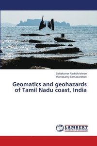 bokomslag Geomatics and geohazards of Tamil Nadu coast, India
