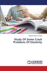bokomslag Study Of Some Crack Problems Of Elasticity