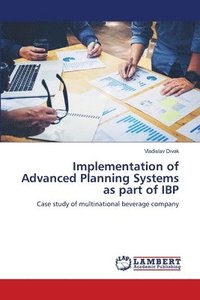 bokomslag Implementation of Advanced Planning Systems as part of IBP