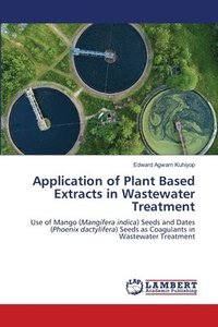 bokomslag Application of Plant Based Extracts in Wastewater Treatment