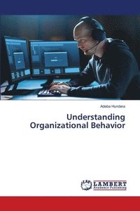 bokomslag Understanding Organizational Behavior