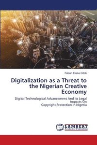 bokomslag Digitalization as a Threat to the Nigerian Creative Economy