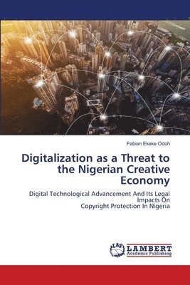 Digitalization as a Threat to the Nigerian Creative Economy 1