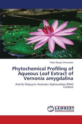 bokomslag Phytochemical Profiling of Aqueous Leaf Extract of Vernonia amygdalina