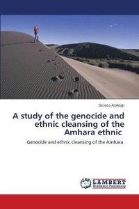 bokomslag A study of the genocide and ethnic cleansing of the Amhara ethnic