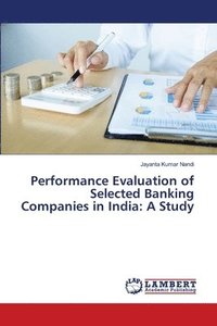 bokomslag Performance Evaluation of Selected Banking Companies in India