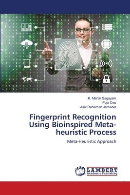 K Martin Sagayam, Puja Das, Asik Rahaman Jamader - Fingerprint Recognition Using Bioinspired Meta-heuristic Process, Häftad