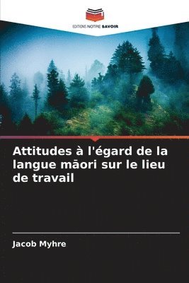 bokomslag Attitudes  l'gard de la langue m&#257;ori sur le lieu de travail