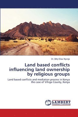 Land based conflicts influencing land ownership by religious groups 1