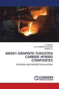 bokomslag Al6061-GRAPHITE-TUNGSTEN CARBIDE HYBRID COMPOSITES