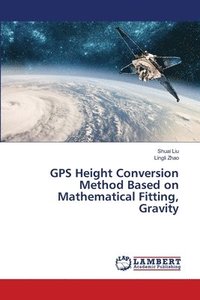 bokomslag GPS Height Conversion Method Based on Mathematical Fitting, Gravity