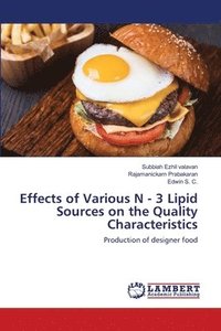 bokomslag Effects of Various N - 3 Lipid Sources on the Quality Characteristics