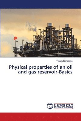 Physical properties of an oil and gas reservoir-Basics 1