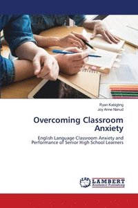 bokomslag Overcoming Classroom Anxiety