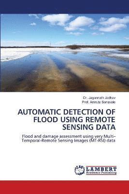 Automatic Detection of Flood Using Remote Sensing Data 1