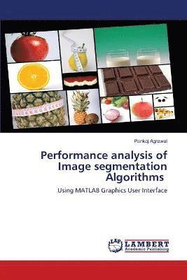 Performance analysis of Image segmentation Algorithms 1