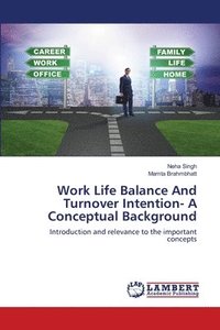 bokomslag Work Life Balance And Turnover Intention- A Conceptual Background