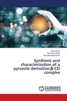 bokomslag Synthesis and characterization of a pyrazole derivative-&#946;-CD complex