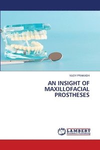bokomslag An Insight of Maxillofacial Prostheses