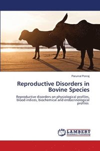 bokomslag Reproductive Disorders in Bovine Species