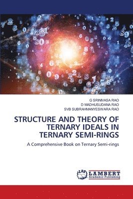 Structure and Theory of Ternary Ideals in Ternary Semi-Rings 1