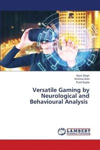 bokomslag Versatile Gaming by Neurological and Behavioural Analysis